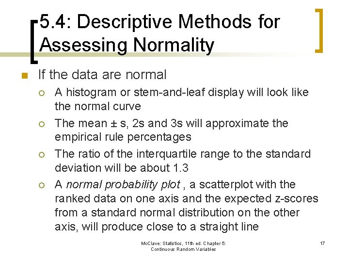 5. 4: Descriptive Methods for Assessing Normality n If the data are normal ¡