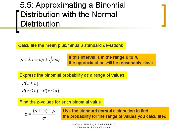 5. 5: Approximating a Binomial Distribution with the Normal Distribution Calculate the mean plus/minus