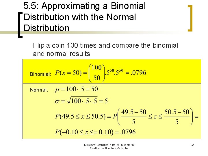 5. 5: Approximating a Binomial Distribution with the Normal Distribution Flip a coin 100