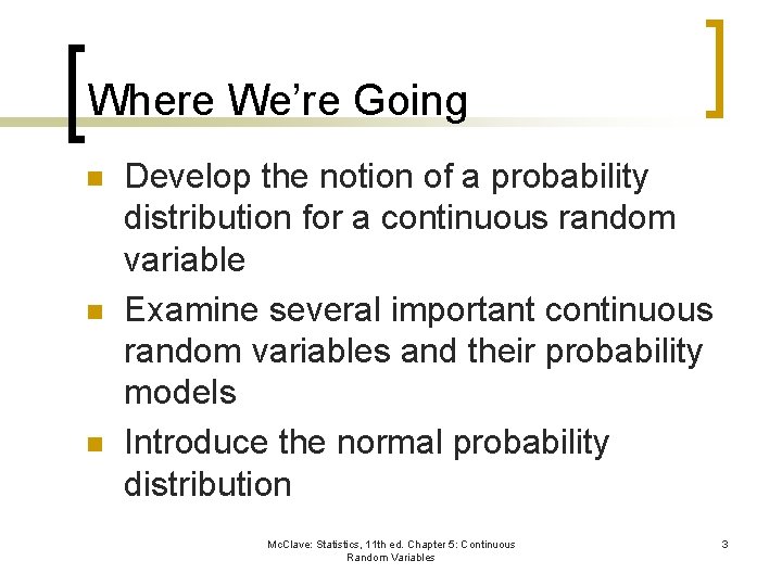 Where We’re Going n n n Develop the notion of a probability distribution for
