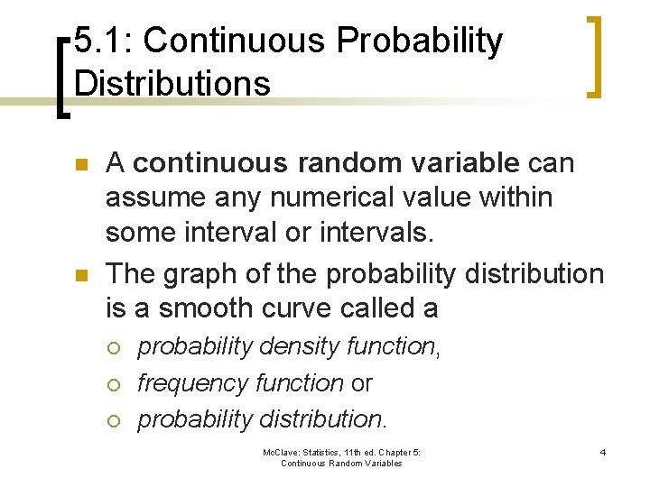 5. 1: Continuous Probability Distributions n n A continuous random variable can assume any