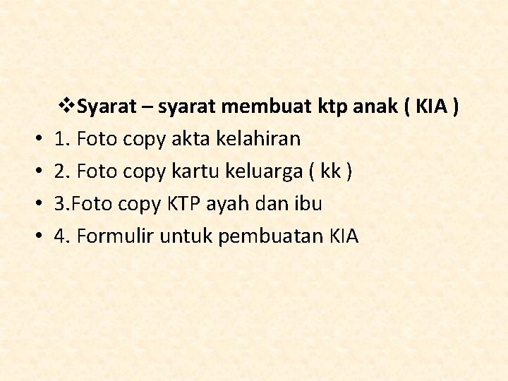  • • v. Syarat – syarat membuat ktp anak ( KIA ) 1.