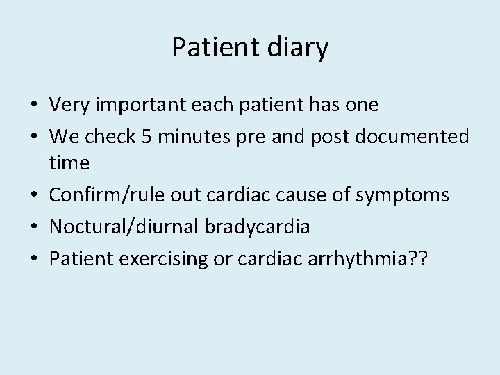 Patient diary • Very important each patient has one • We check 5 minutes