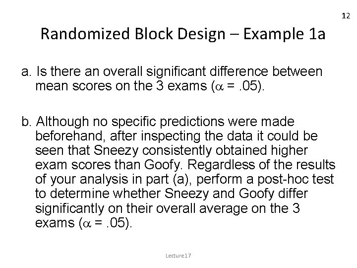 12 Randomized Block Design – Example 1 a a. Is there an overall significant
