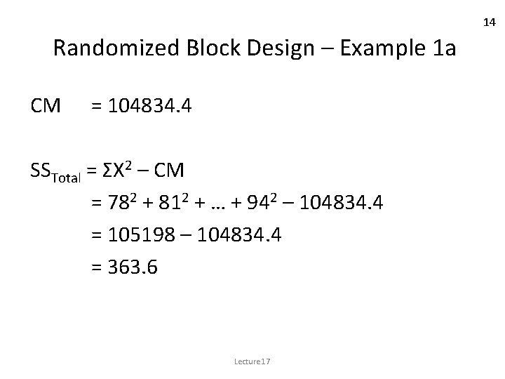 14 Randomized Block Design – Example 1 a CM = 104834. 4 SSTotal =
