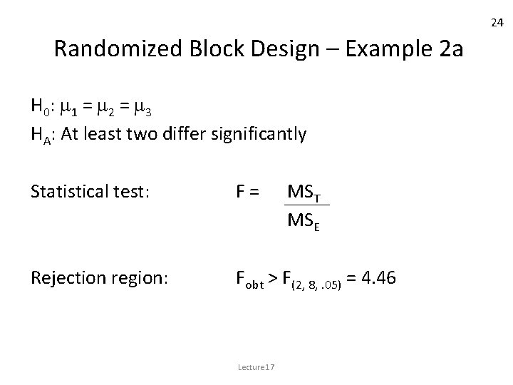 24 Randomized Block Design – Example 2 a H 0 : 1 = 2
