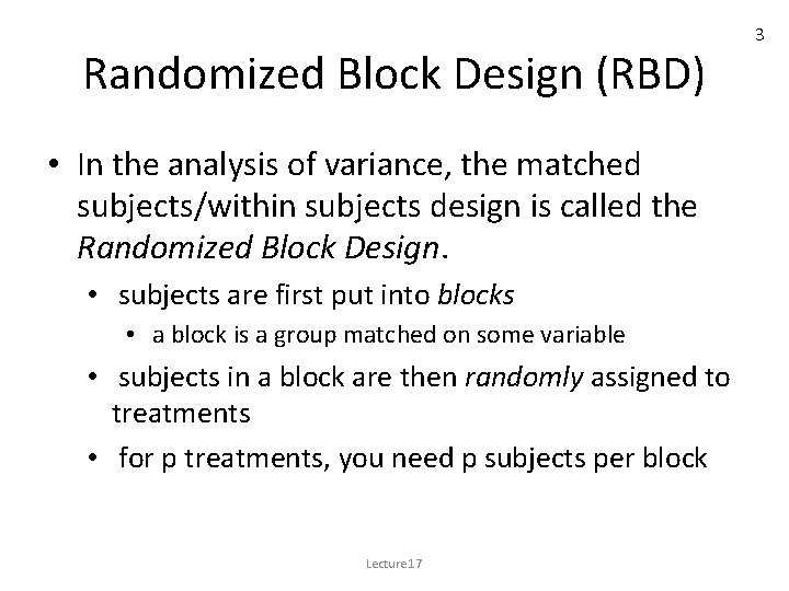 Randomized Block Design (RBD) • In the analysis of variance, the matched subjects/within subjects Randomized Block Design (RBD) • In the analysis of variance, the matched subjects/within subjects