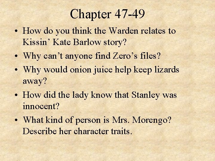 Chapter 47 -49 • How do you think the Warden relates to Kissin’ Kate