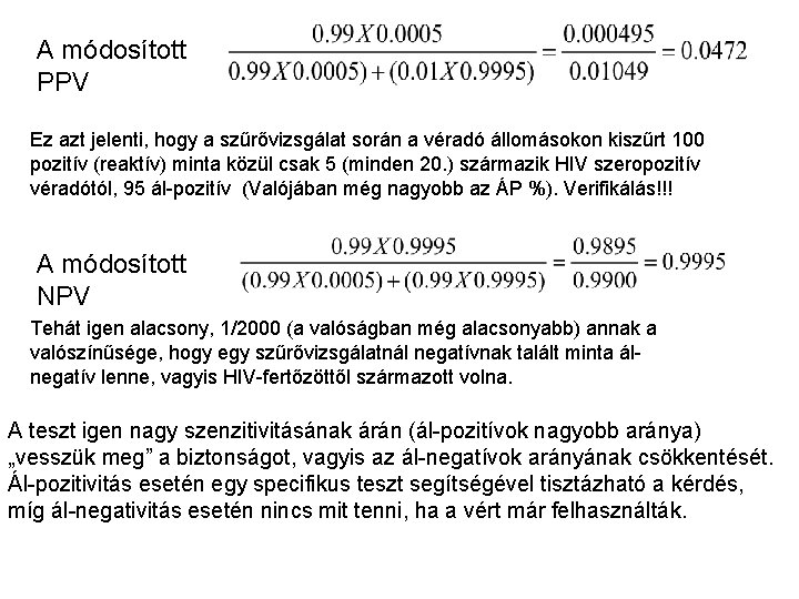 A módosított PPV Ez azt jelenti, hogy a szűrővizsgálat során a véradó állomásokon kiszűrt