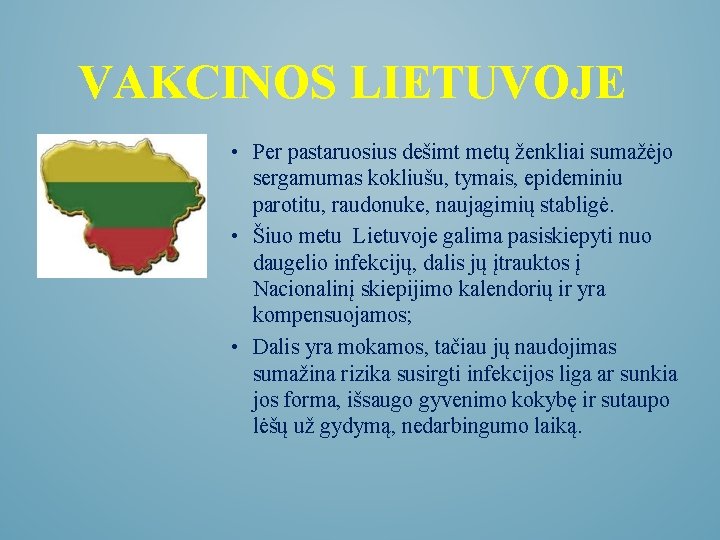 VAKCINOS LIETUVOJE • Per pastaruosius dešimt metų ženkliai sumažėjo sergamumas kokliušu, tymais, epideminiu parotitu,