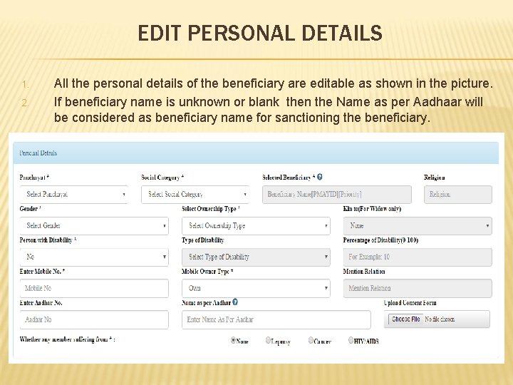 EDIT PERSONAL DETAILS 1. 2. All the personal details of the beneficiary are editable