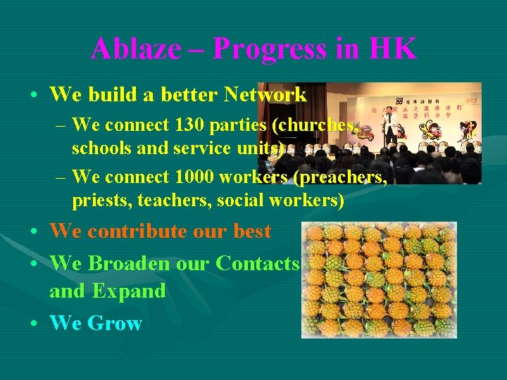 Ablaze – Progress in HK • We build a better Network – We connect