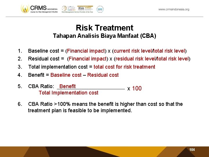 Risk Treatment Tahapan Analisis Biaya Manfaat (CBA) 1. 2. 3. 4. Baseline cost =