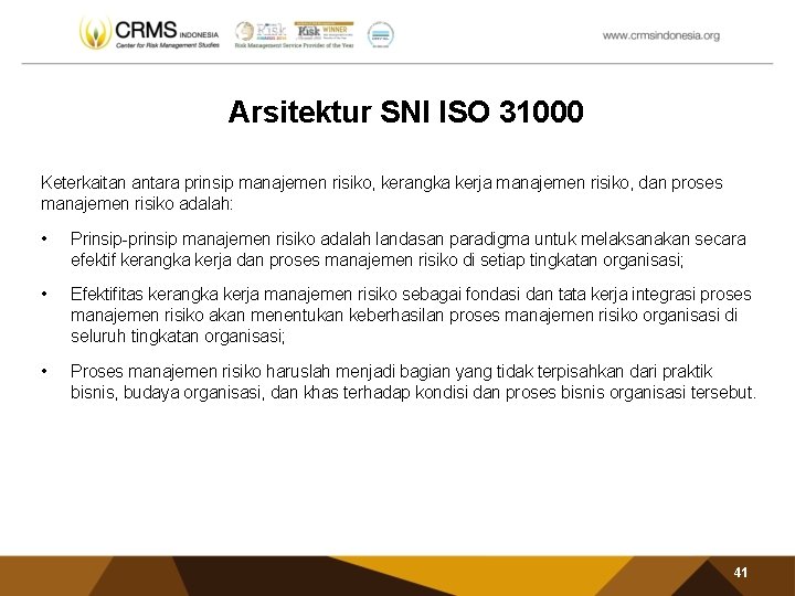 Arsitektur SNI ISO 31000 Keterkaitan antara prinsip manajemen risiko, kerangka kerja manajemen risiko, dan