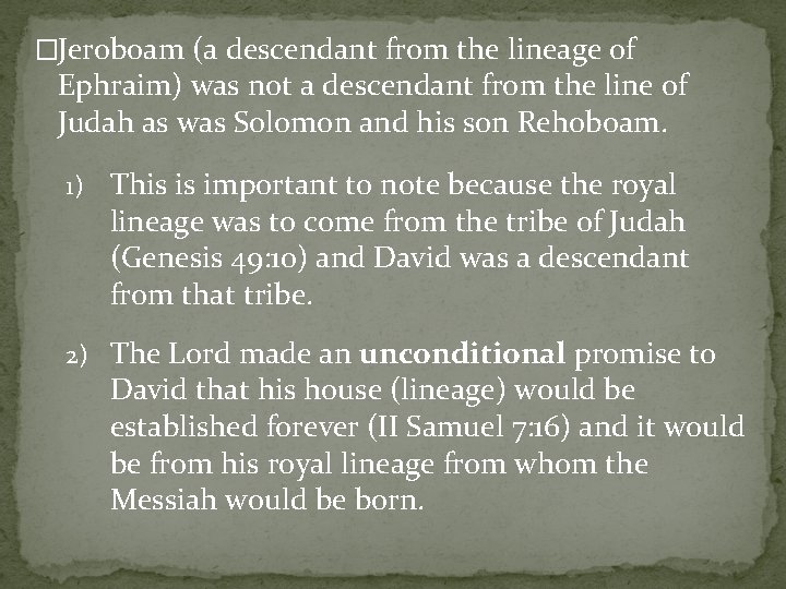 �Jeroboam (a descendant from the lineage of Ephraim) was not a descendant from the