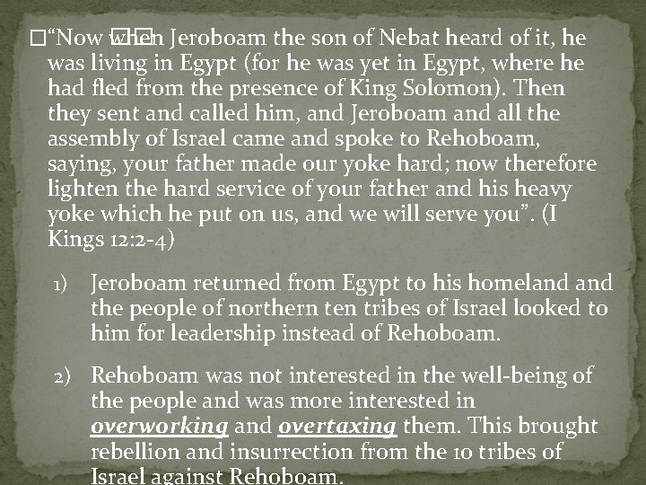 �“Now �� when Jeroboam the son of Nebat heard of it, he was living