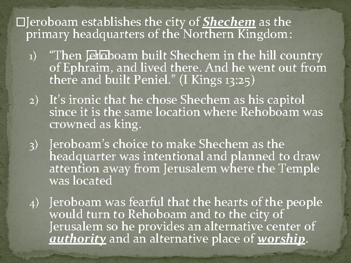 �Jeroboam establishes the city of Shechem as the primary headquarters of the Northern Kingdom: