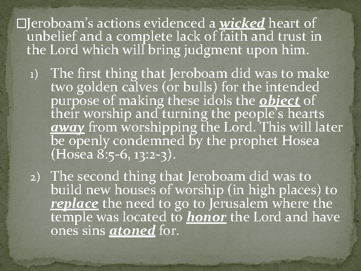 �Jeroboam’s actions evidenced a wicked heart of unbelief and a complete lack of faith