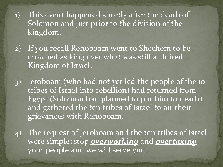 1) This event happened shortly after the death of Solomon and just prior to