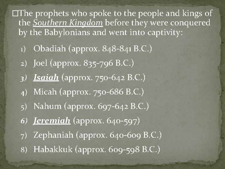 �The prophets who spoke to the people and kings of the Southern Kingdom before
