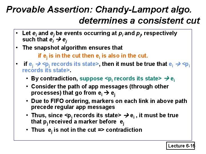 Provable Assertion: Chandy-Lamport algo. determines a consistent cut • Let ei and ej be