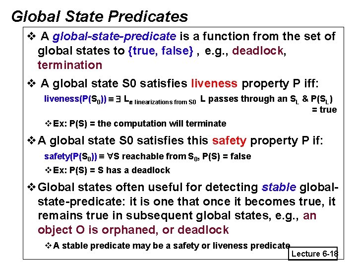 Global State Predicates v A global-state-predicate is a function from the set of global