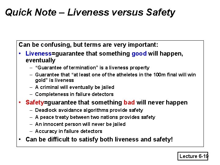 Quick Note – Liveness versus Safety Can be confusing, but terms are very important: