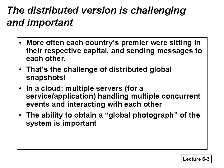 The distributed version is challenging and important • More often each country’s premier were