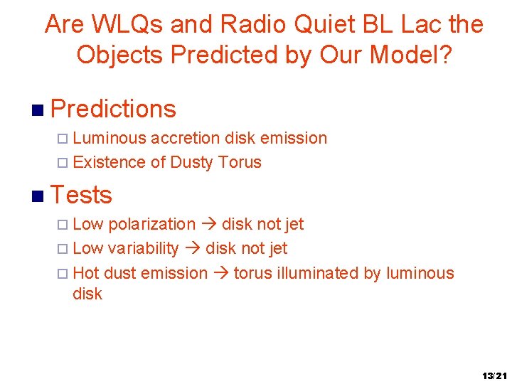 Are WLQs and Radio Quiet BL Lac the Objects Predicted by Our Model? n