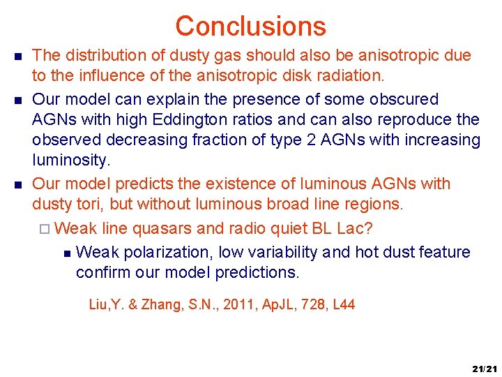 Conclusions n n n The distribution of dusty gas should also be anisotropic due