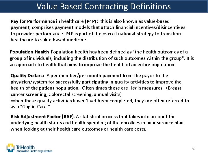 Value Based Contracting Definitions Value Pay for Performance in healthcare (P 4 P): this