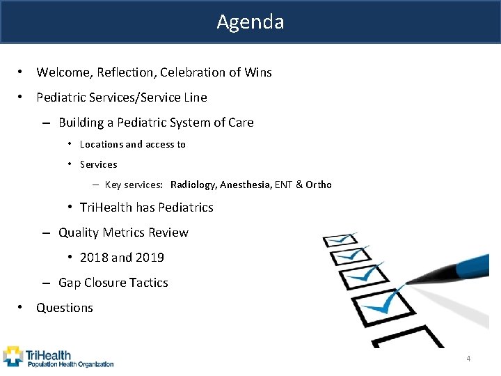 Agenda • Welcome, Reflection, Celebration of Wins • Pediatric Services/Service Line – Building a
