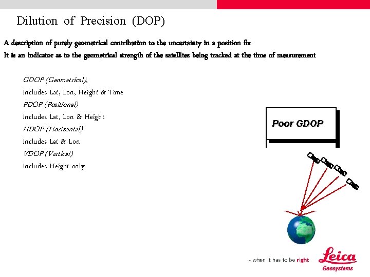 Dilution of Precision (DOP) A description of purely geometrical contribution to the uncertainty in