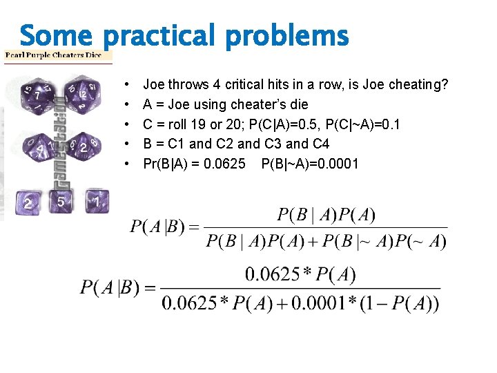 Some practical problems • • • Joe throws 4 critical hits in a row,