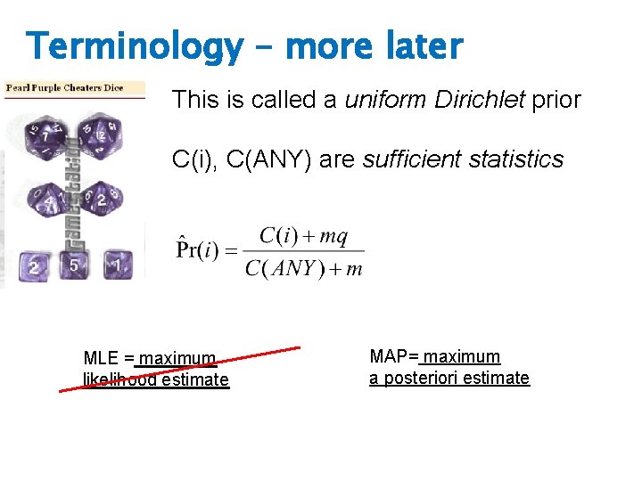 Terminology – more later This is called a uniform Dirichlet prior C(i), C(ANY) are