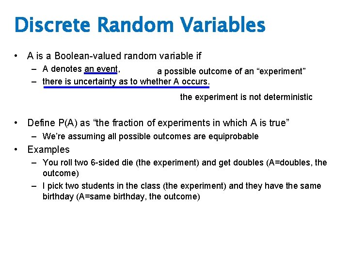 Discrete Random Variables • A is a Boolean-valued random variable if – A denotes