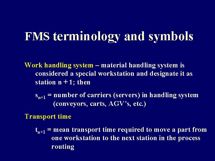 FMS terminology and symbols Work handling system – material handling system is considered a FMS terminology and symbols Work handling system – material handling system is considered a
