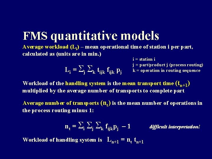 FMS quantitative models Average workload (Li) – mean operational time of station i per FMS quantitative models Average workload (Li) – mean operational time of station i per