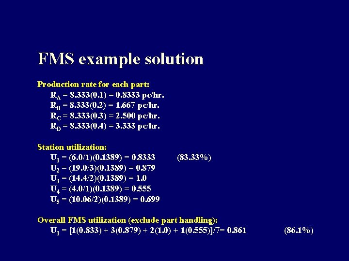 FMS example solution Production rate for each part: RA = 8. 333(0. 1) = FMS example solution Production rate for each part: RA = 8. 333(0. 1) =