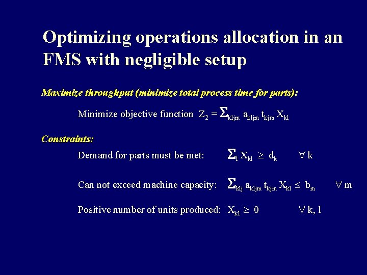 Optimizing operations allocation in an FMS with negligible setup Maximize throughput (minimize total process Optimizing operations allocation in an FMS with negligible setup Maximize throughput (minimize total process