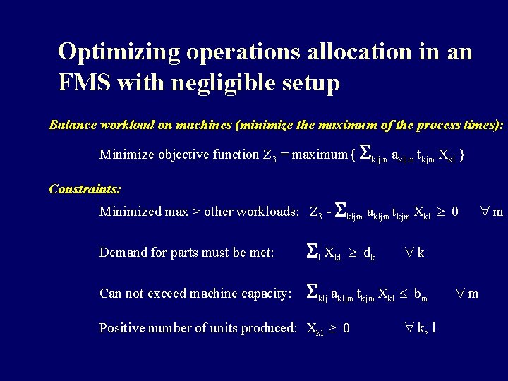 Optimizing operations allocation in an FMS with negligible setup Balance workload on machines (minimize Optimizing operations allocation in an FMS with negligible setup Balance workload on machines (minimize