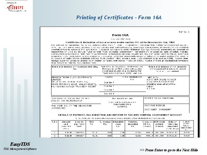 Printing of Certificates – Form 16 A Easy. TDS Management Software >> Press Enter