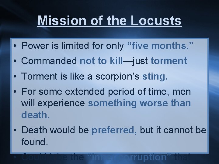 Mission of the Locusts • Power is limited for only “five months. ” •