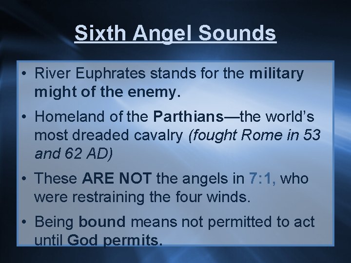 Sixth Angel Sounds • River Euphrates stands for the military might of the enemy.