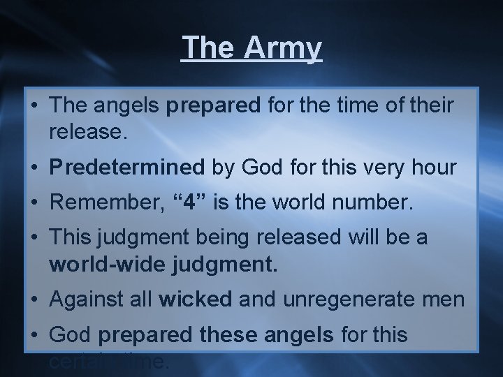 The Army • The angels prepared for the time of their release. • Predetermined