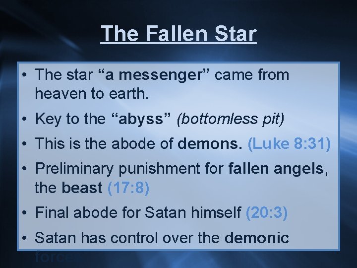 The Fallen Star • The star “a messenger” came from heaven to earth. •