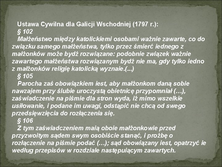 Ustawa Cywilna dla Galicji Wschodniej (1797 r. ): § 102 Małżeństwo między katolickiemi osobami