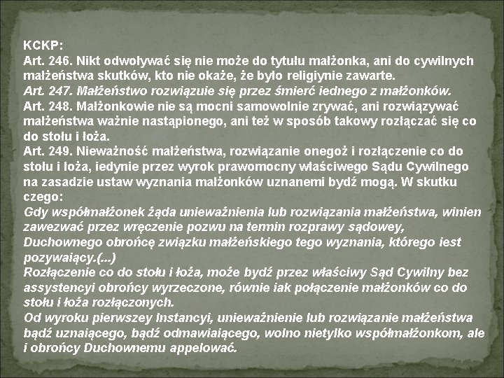 KCKP: Art. 246. Nikt odwoływać się nie może do tytułu małżonka, ani do cywilnych