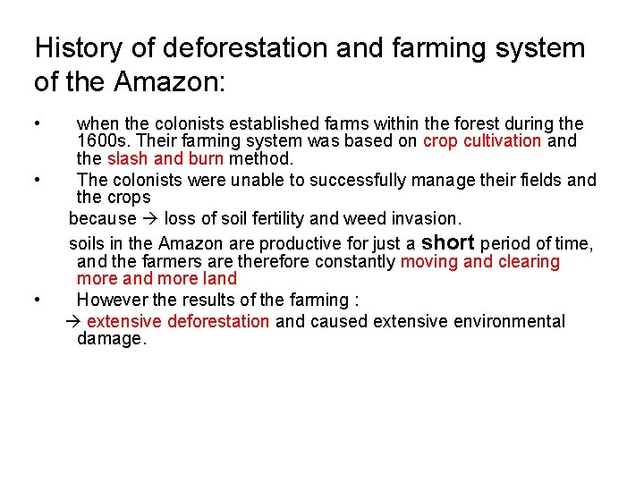 History of deforestation and farming system of the Amazon: • when the colonists established