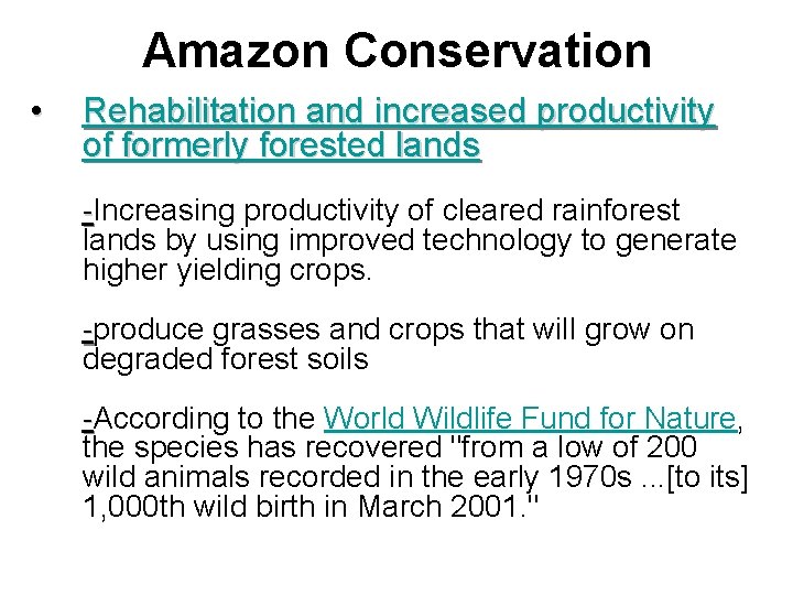 Amazon Conservation • Rehabilitation and increased productivity of formerly forested lands -Increasing productivity of